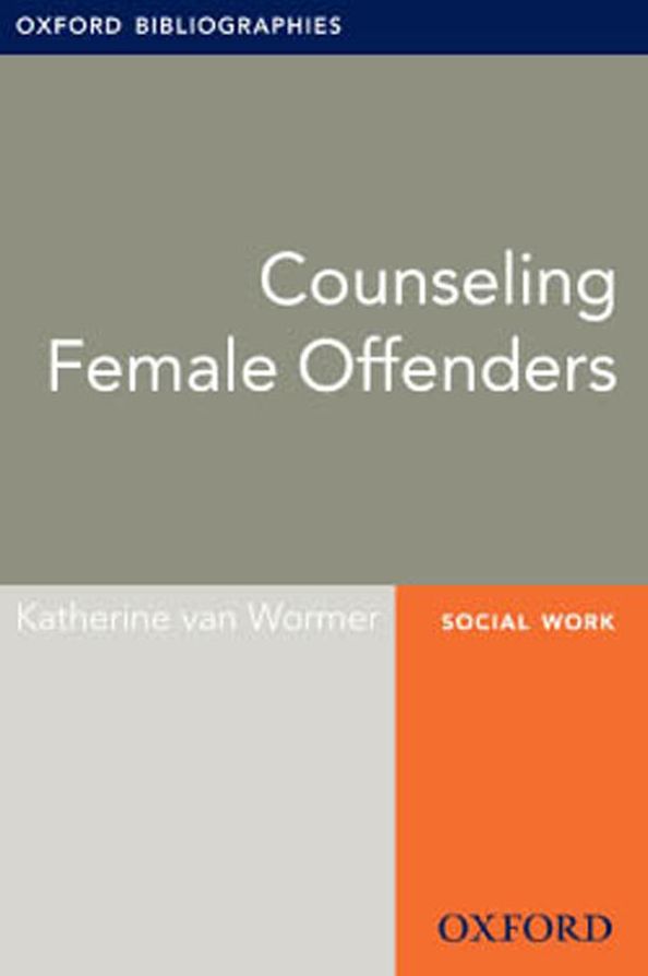 Counseling Female Offenders: Oxford Bibliographies Online Research Guide