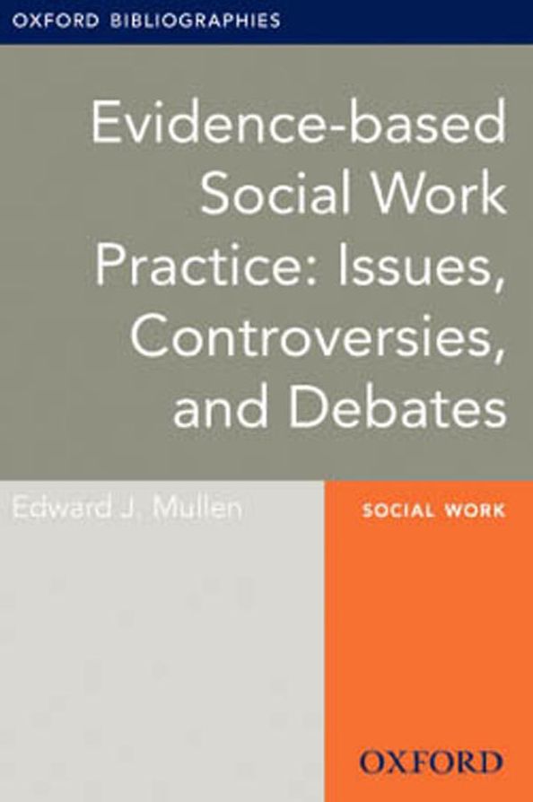 Evidence-based Social Work Practice: Issues, Controversies, and Debates: Oxford Bibliographies Online Research Guide