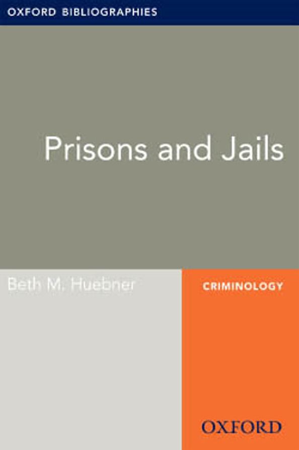 Prisons and Jails: Oxford Bibliographies Online Research Guide