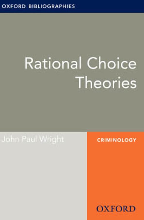Rational Choice Theories: Oxford Bibliographies Online Research Guide