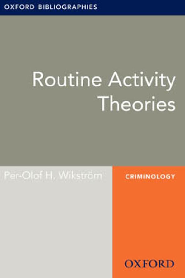 Routine Activity Theories: Oxford Bibliographies Online Research Guide