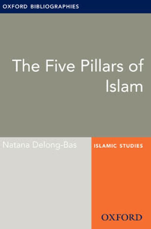 The Five Pillars of Islam: Oxford Bibliographies Online Research Guide
