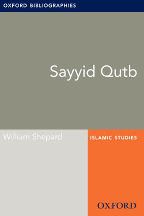 Sayyid Qutb: Oxford Bibliographies Online Research Guide