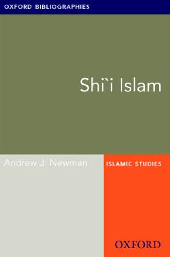 Shi`i Islam: Oxford Bibliographies Online Research Guide