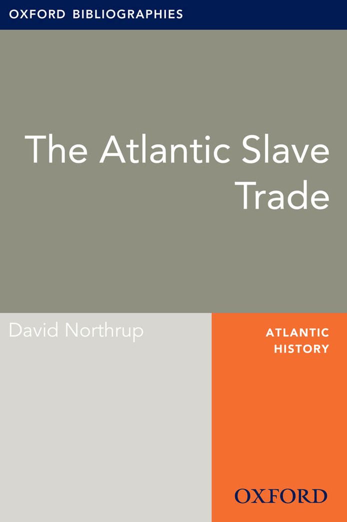 Atlantic Slave Trade: Oxford Bibliographies Online Research Guide