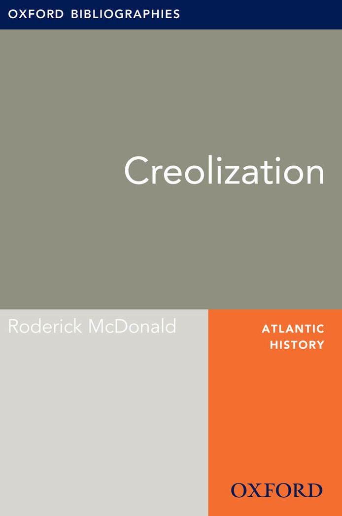 Creolization: Oxford Bibliographies Online Research Guide