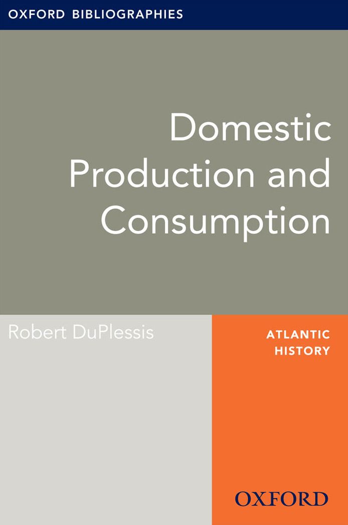 Domestic Production and Consumption: Oxford Bibliographies Online Research Guide