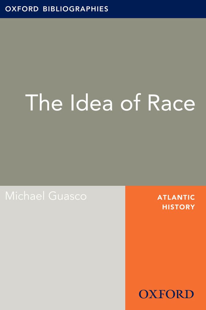Ideas of Race: Oxford Bibliographies Online Research Guide