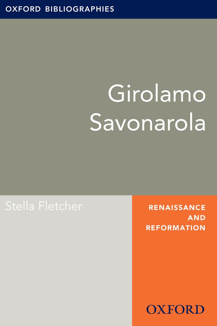 Girolamo Savonarola: Oxford Bibliographies Online Research Guide