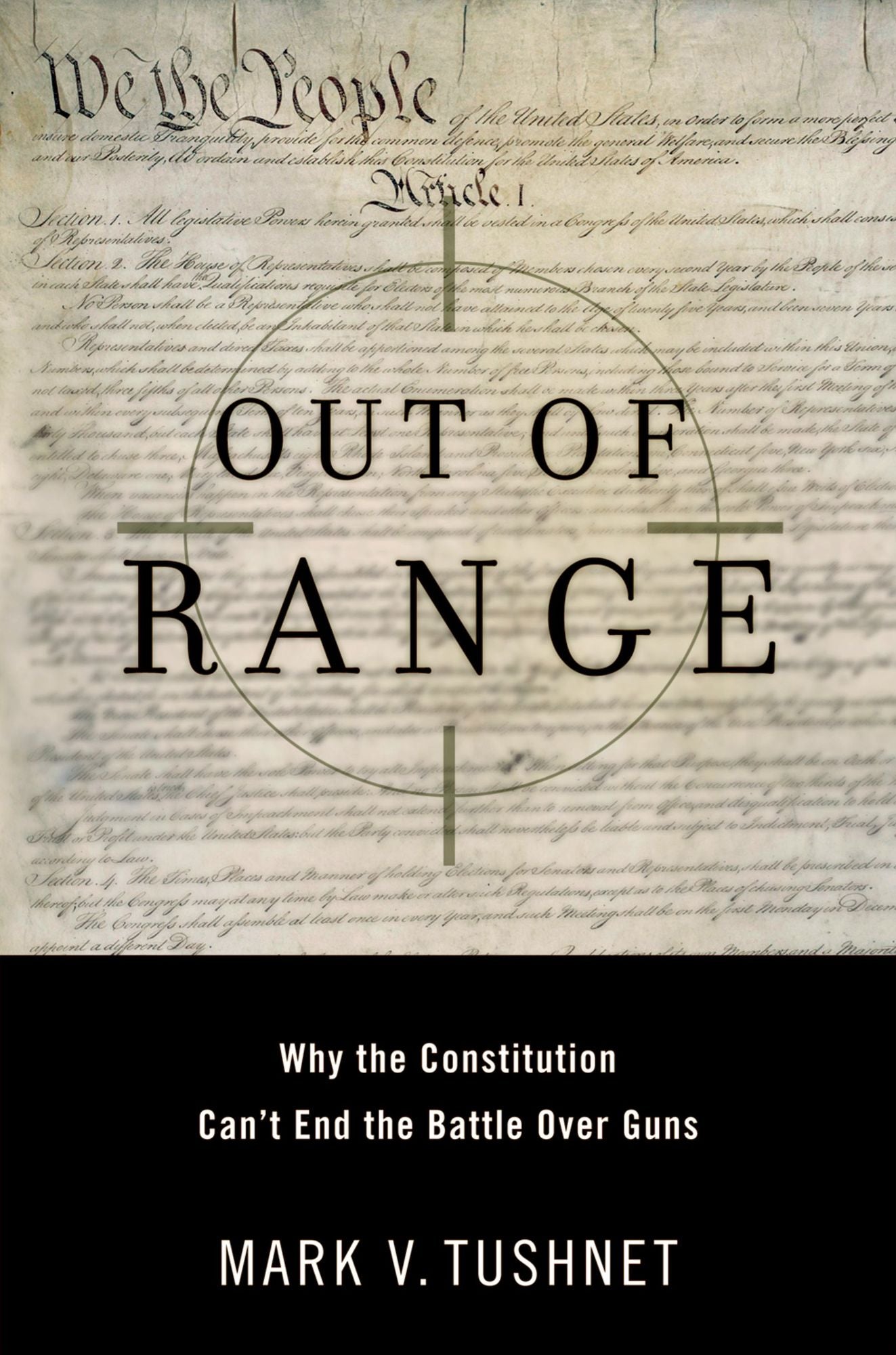 Out of Range: Why the Constitution Can't End the Battle over Guns
