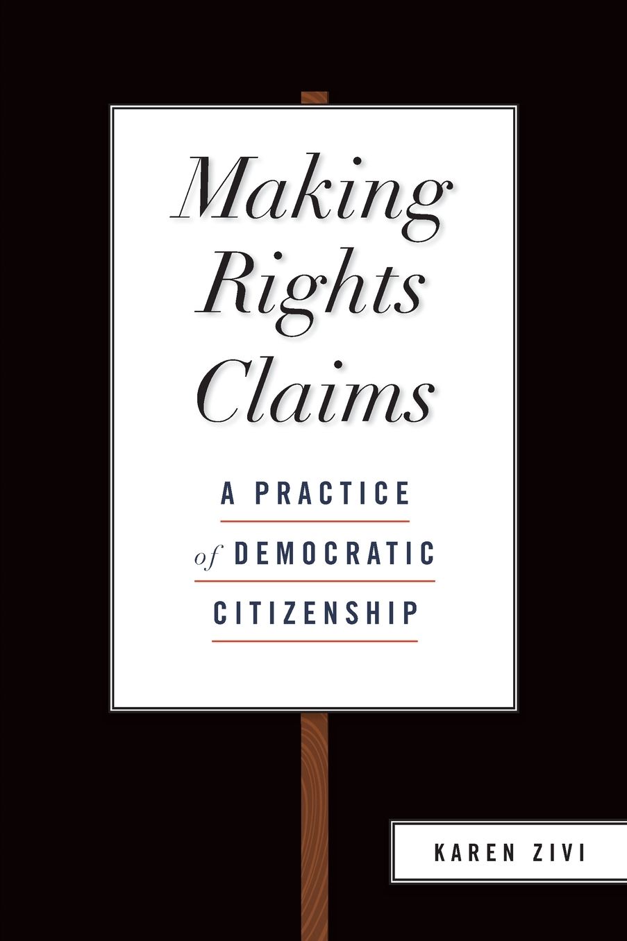 Making Rights Claims: A Practice of Democratic Citizenship