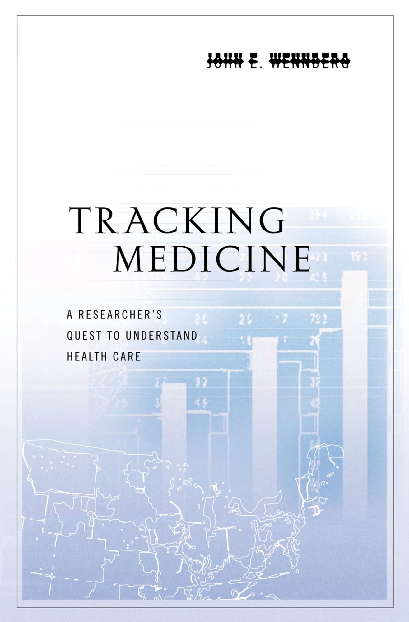Tracking Medicine: A Researcher's Quest to Understand Health Care