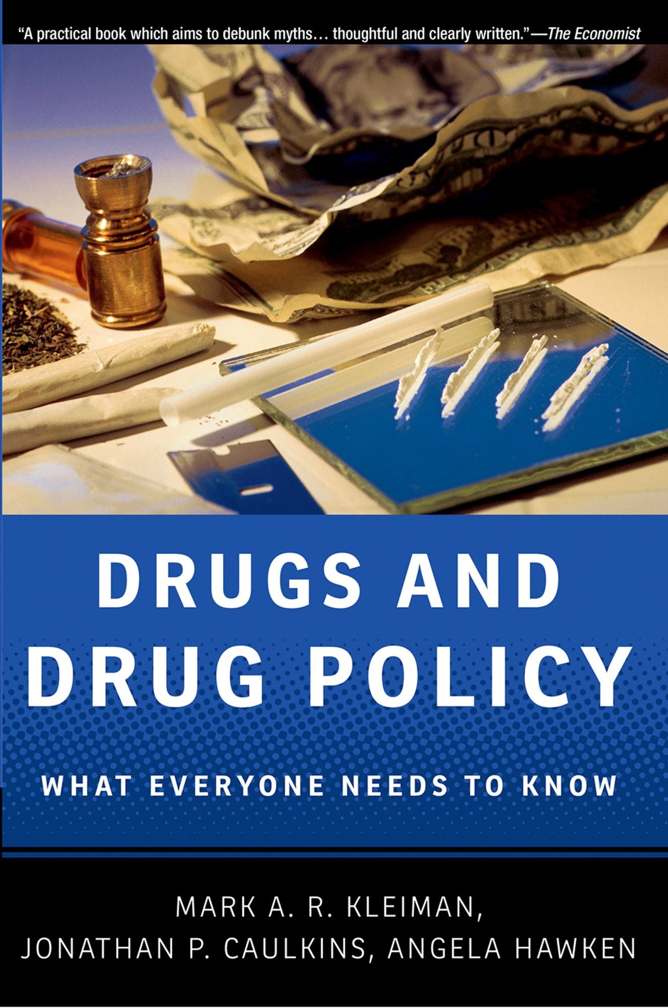 Drugs and Drug Policy: What Everyone Needs to Know®