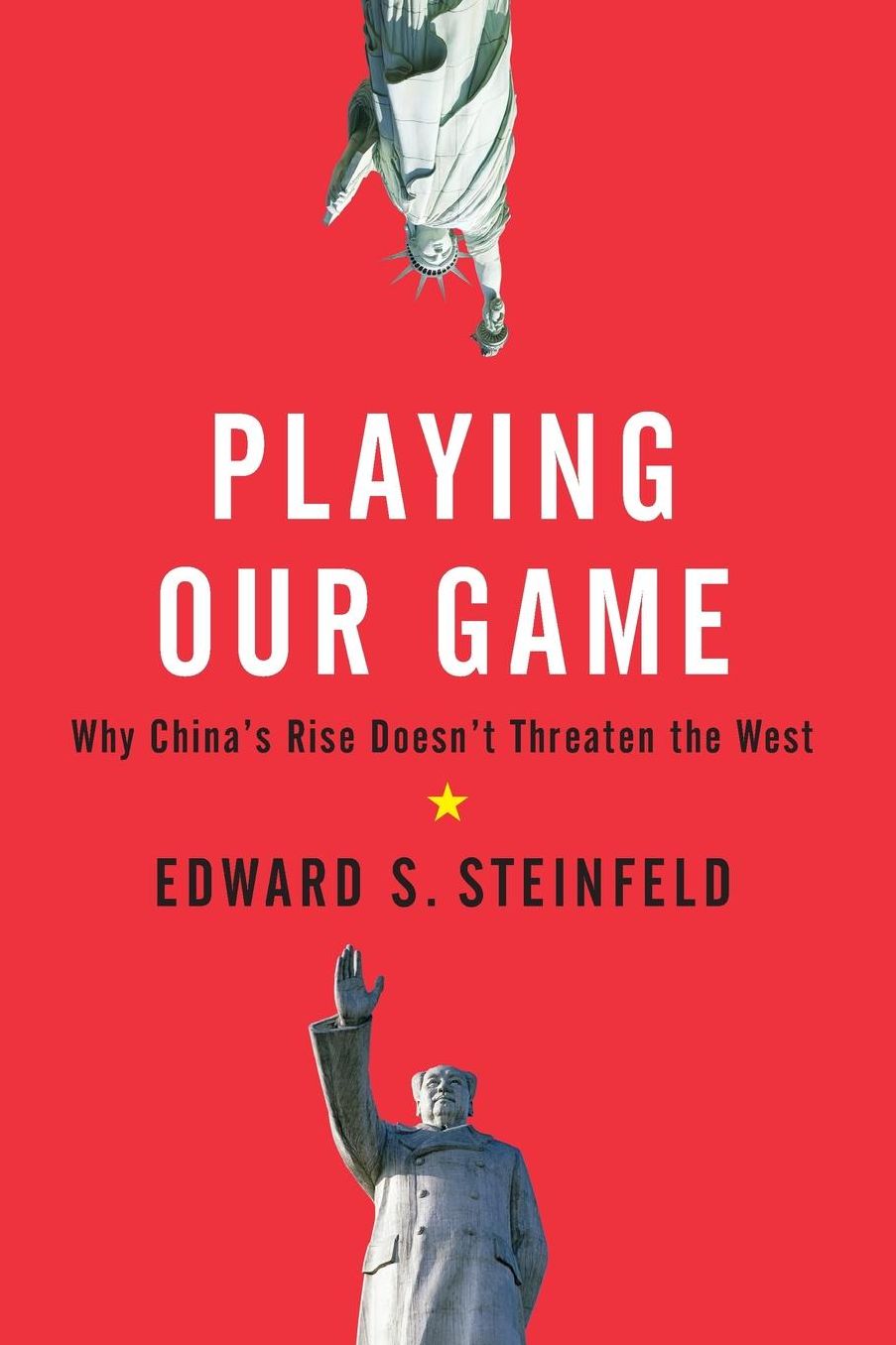 Playing Our Game: Why China's Rise Doesn't Threaten the West