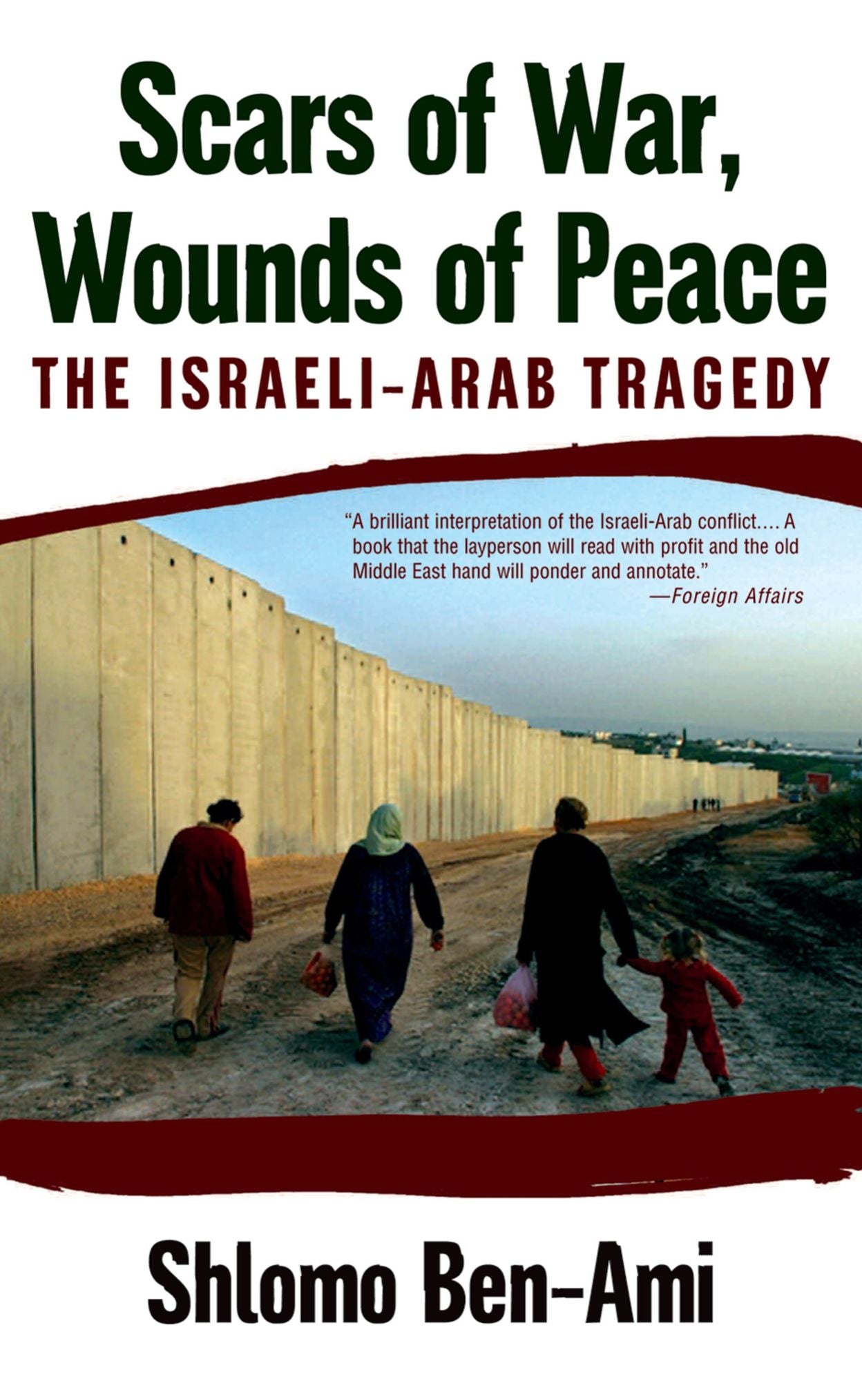 Scars of War, Wounds of Peace: The Israeli-Arab Tragedy