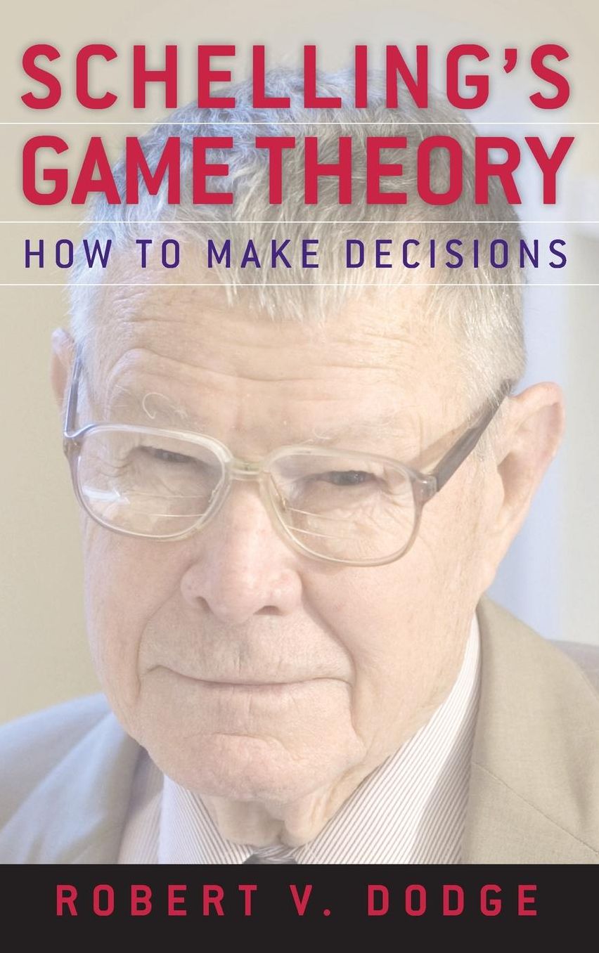 Schelling's Game Theory: How to Make Decisions