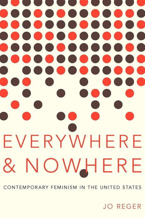 Everywhere and Nowhere: Contemporary Feminism in the United States