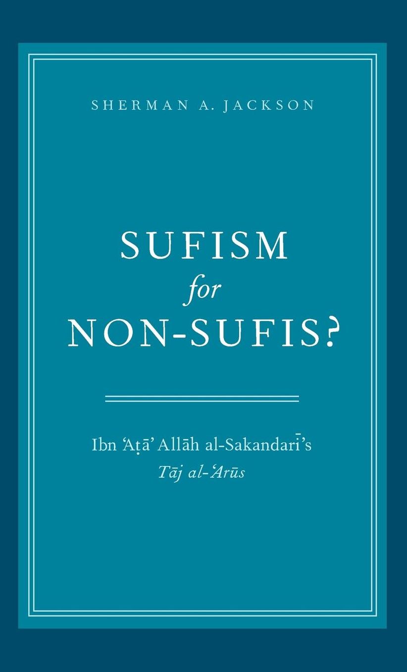 Sufism for Non-Sufis?: Ibn 'Ata' Allah al-Sakandari's Taj al-'Arus