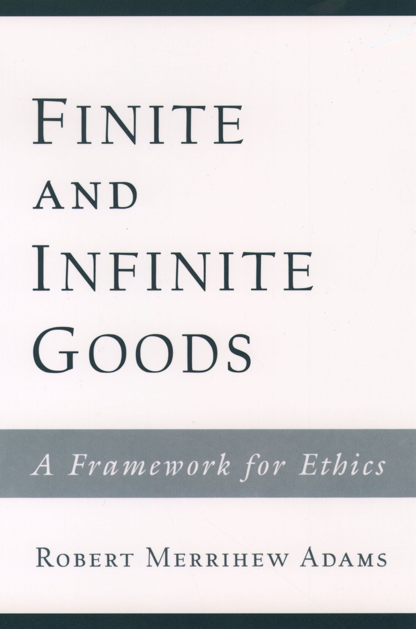Finite and Infinite Goods: A Framework for Ethics