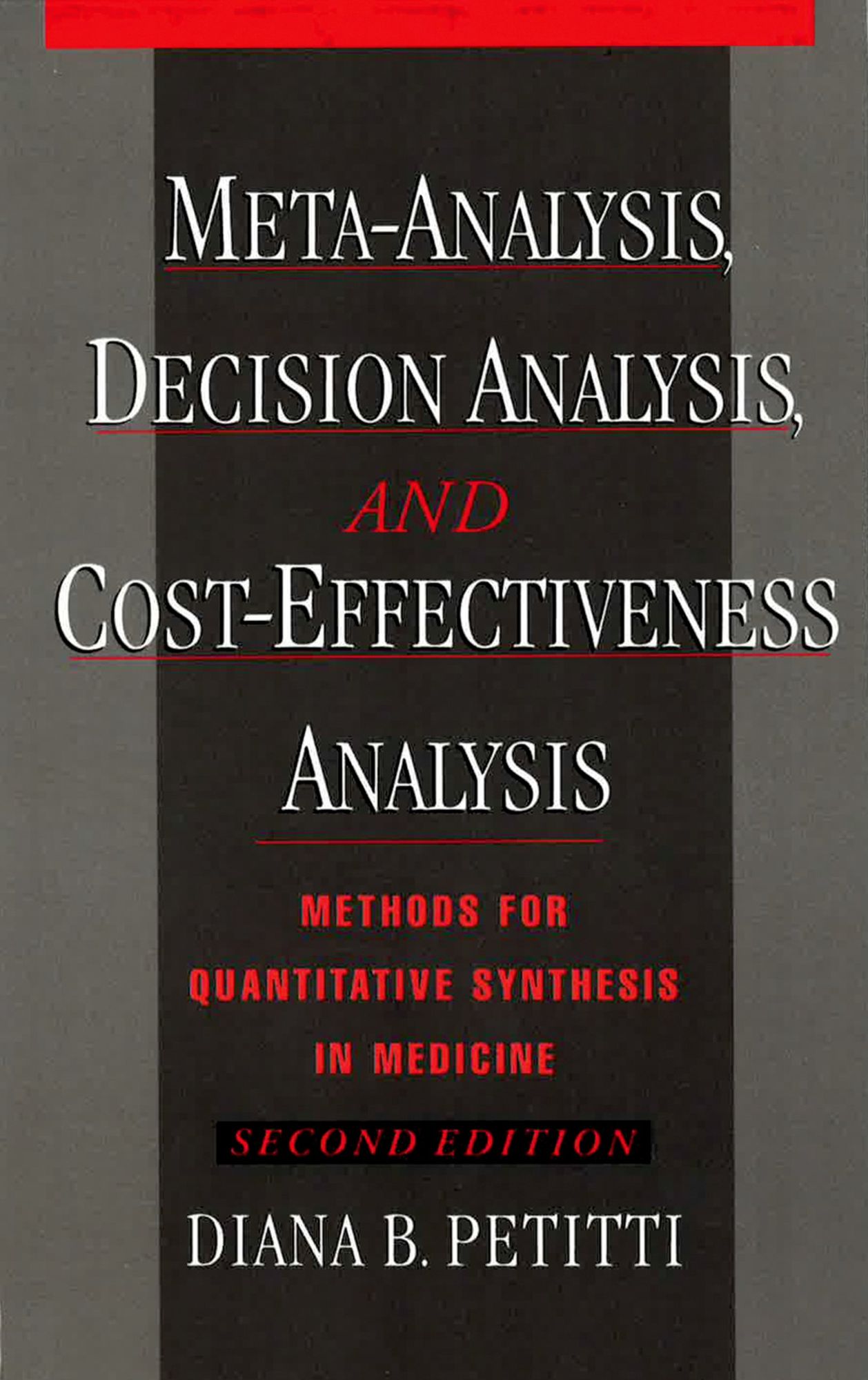 Meta-Analysis, Decision Analysis, and Cost-Effectiveness Analysis: Methods for Quantitative Synthesis in Medicine