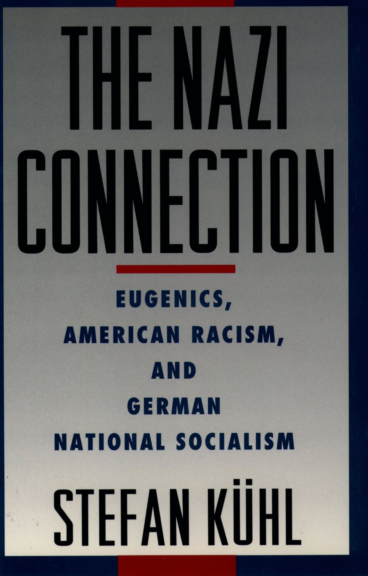 The Nazi Connection: Eugenics, American Racism, and German National Socialism