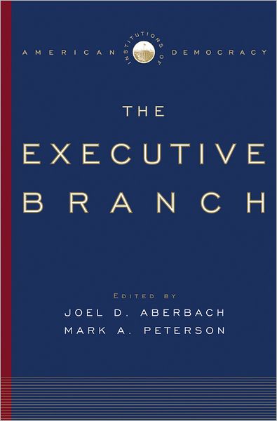 Institutions of American Democracy: The Executive Branch