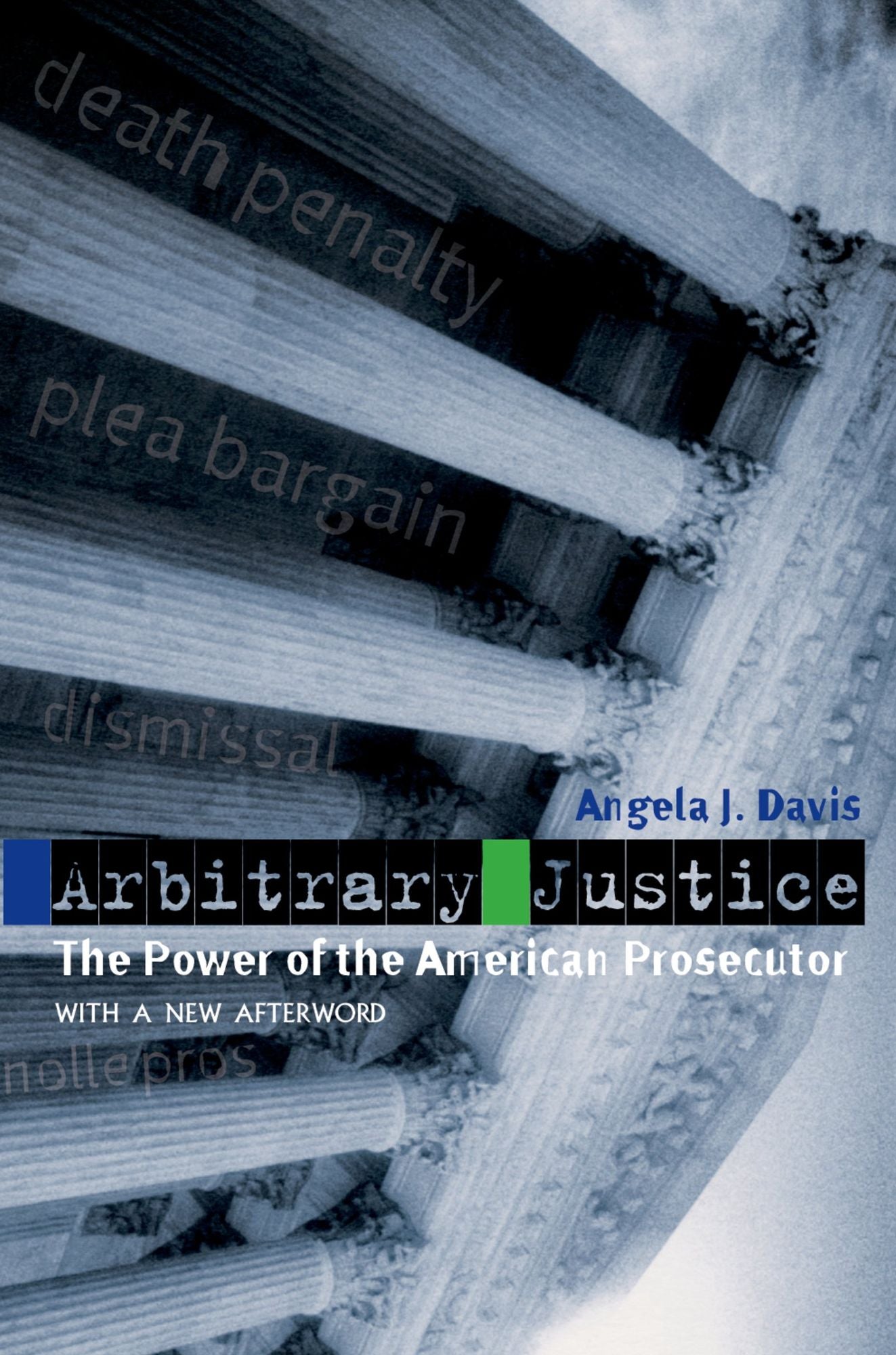 Arbitrary Justice: The Power of the American Prosecutor