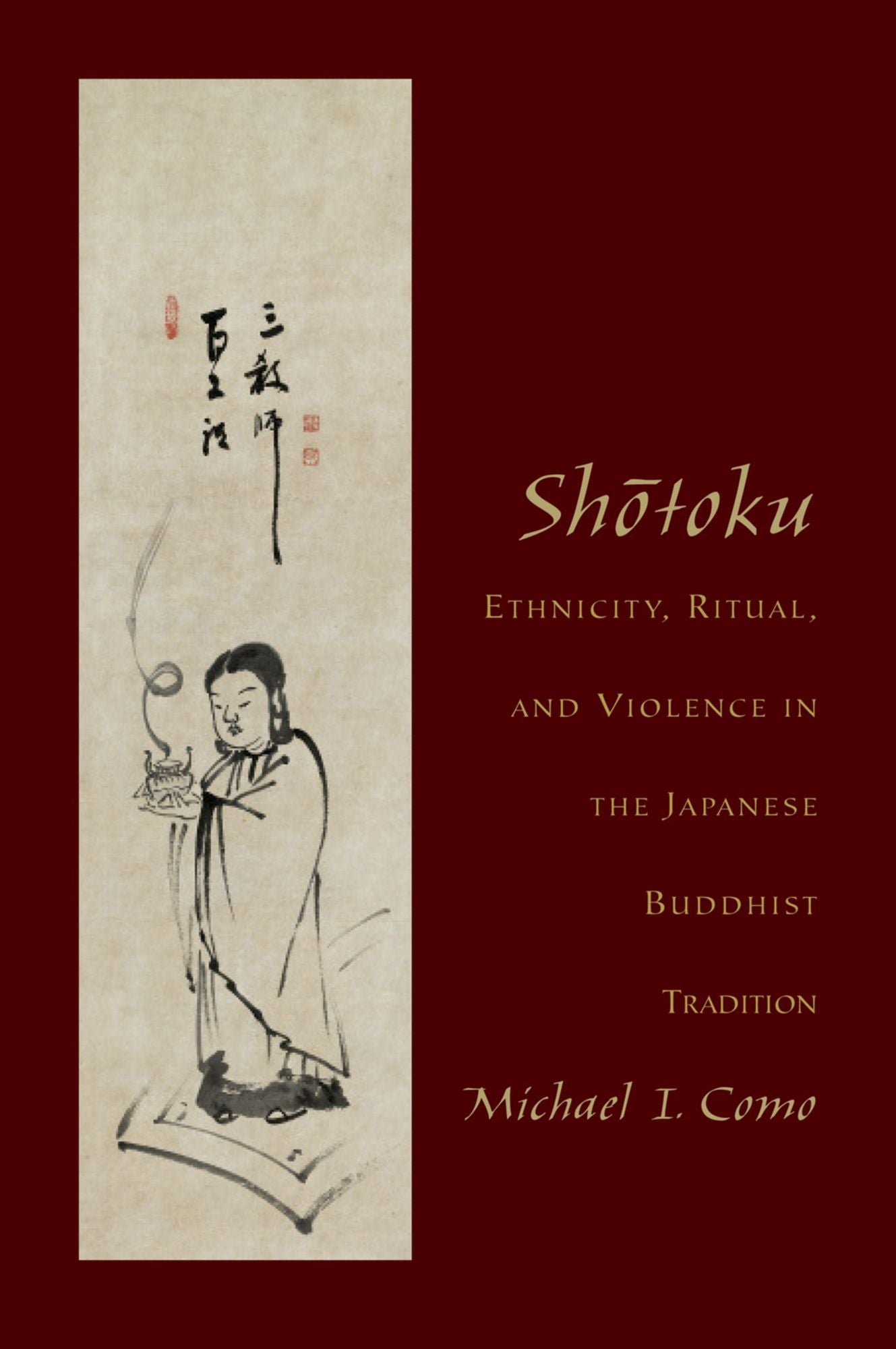 Shotoku: Ethnicity, Ritual, and Violence in the Japanese Buddhist Tradition