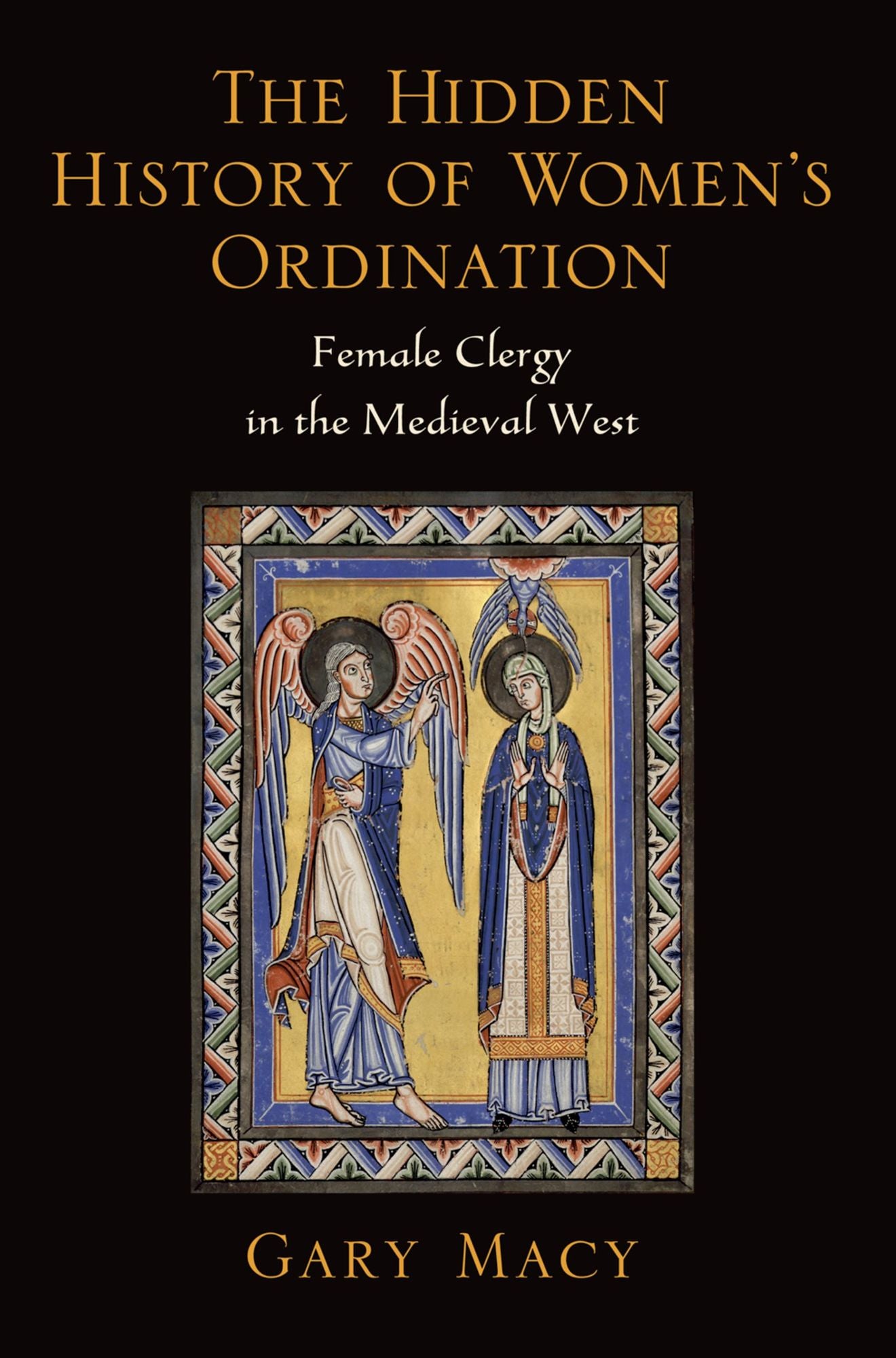 The Hidden History of Women's Ordination: Female Clergy in the Medieval West