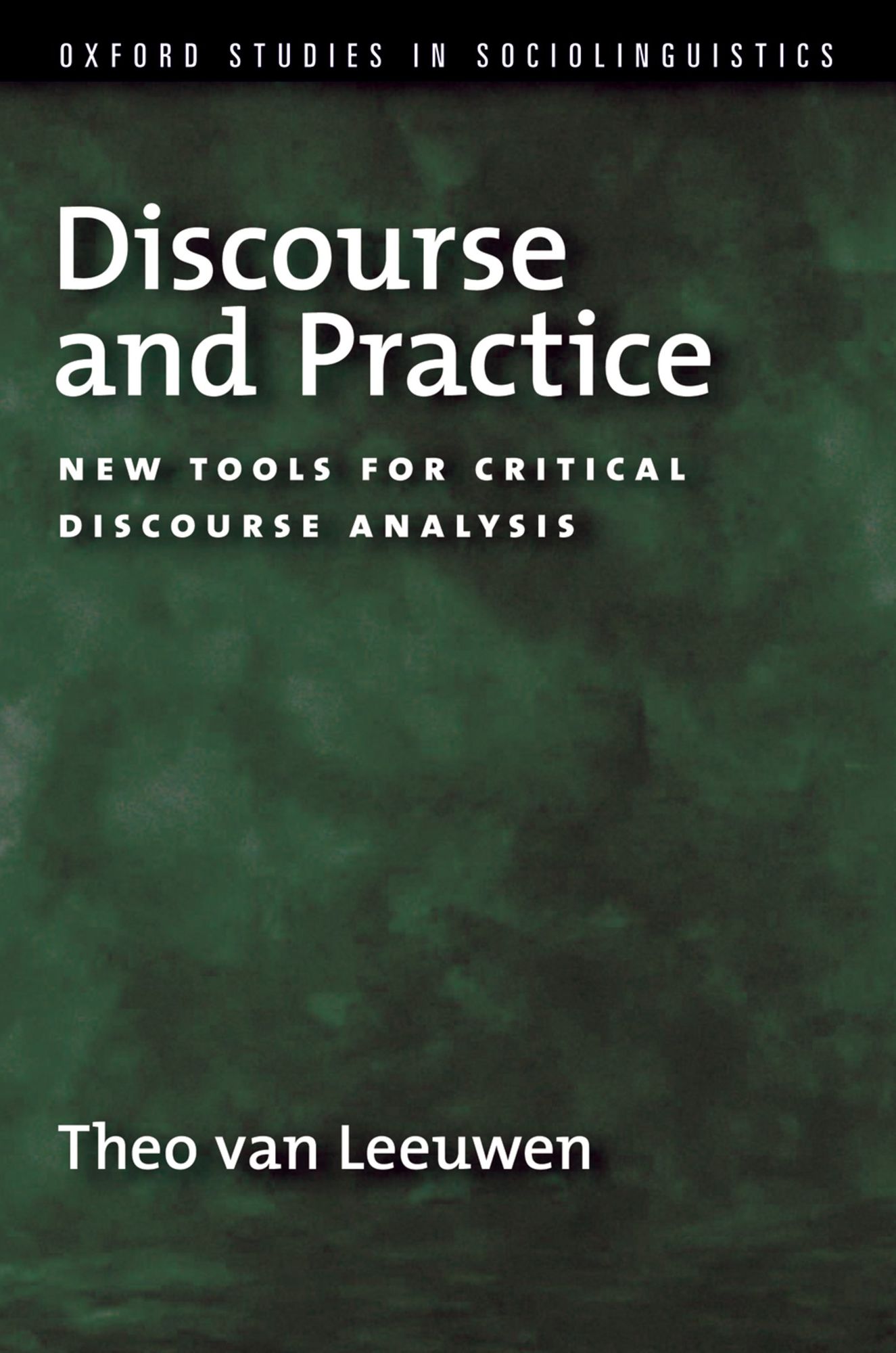 Discourse and Practice: New Tools for Critical Analysis
