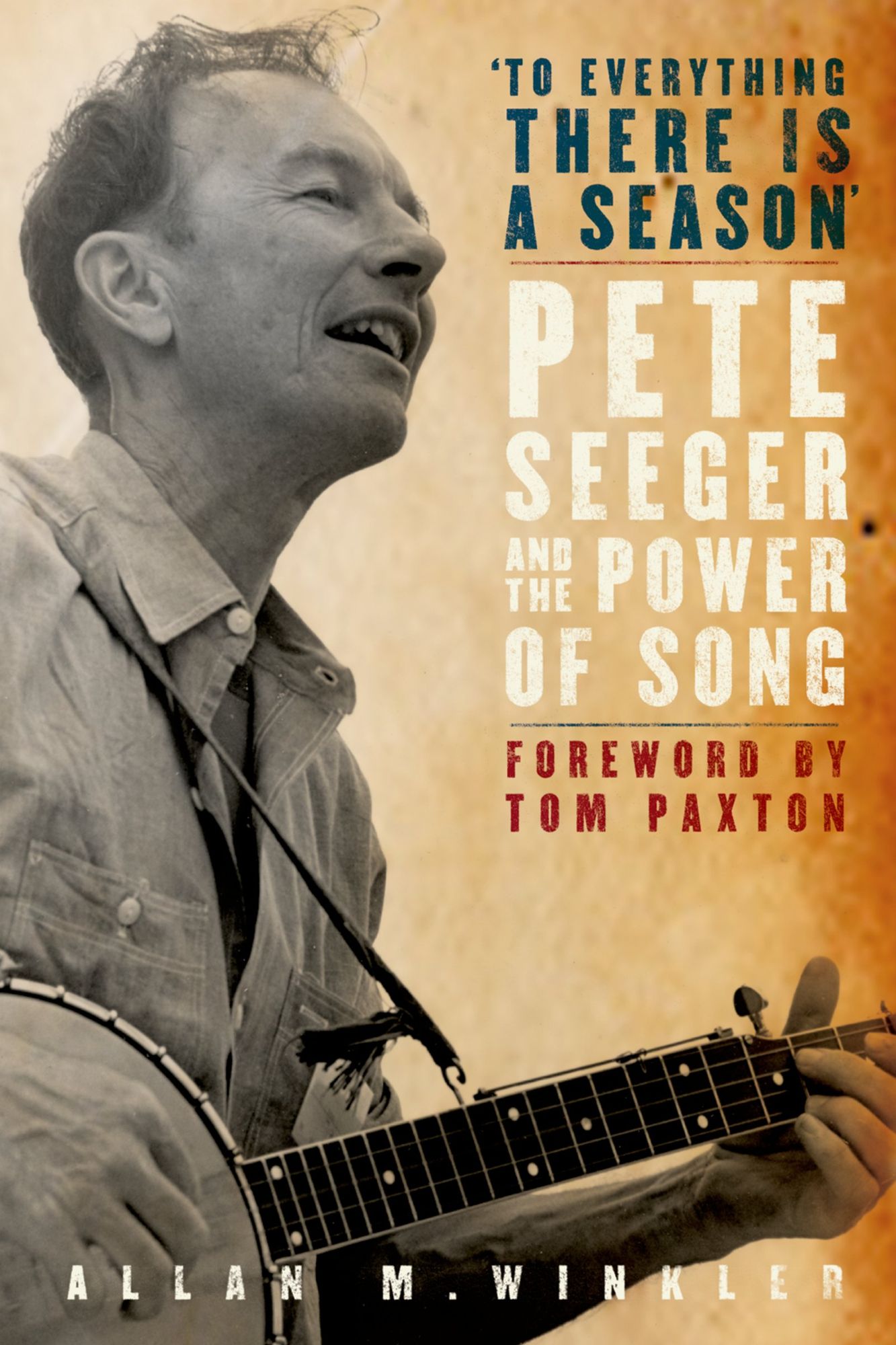 "To Everything There is a Season": Pete Seeger and the Power of Song