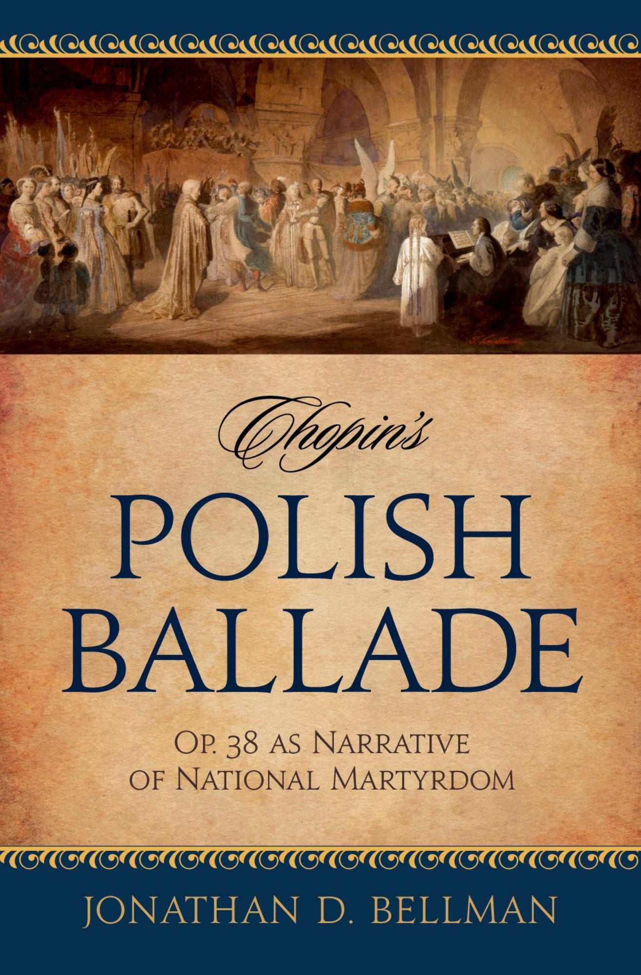 Chopin's Polish Ballade: Op. 38 as Narrative of National Martyrdom