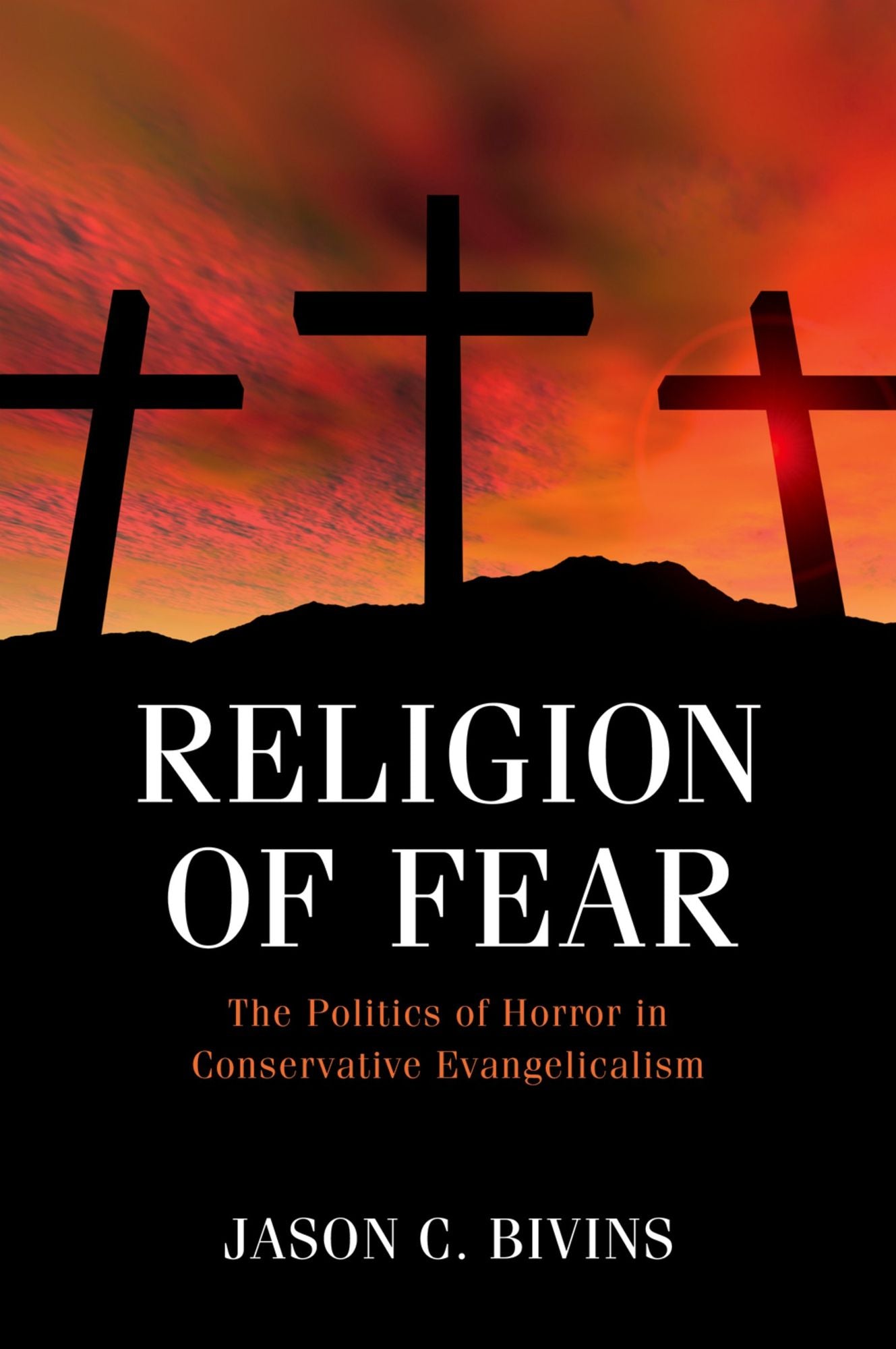 Religion of Fear: The Politics of Horror in Conservative Evangelicalism