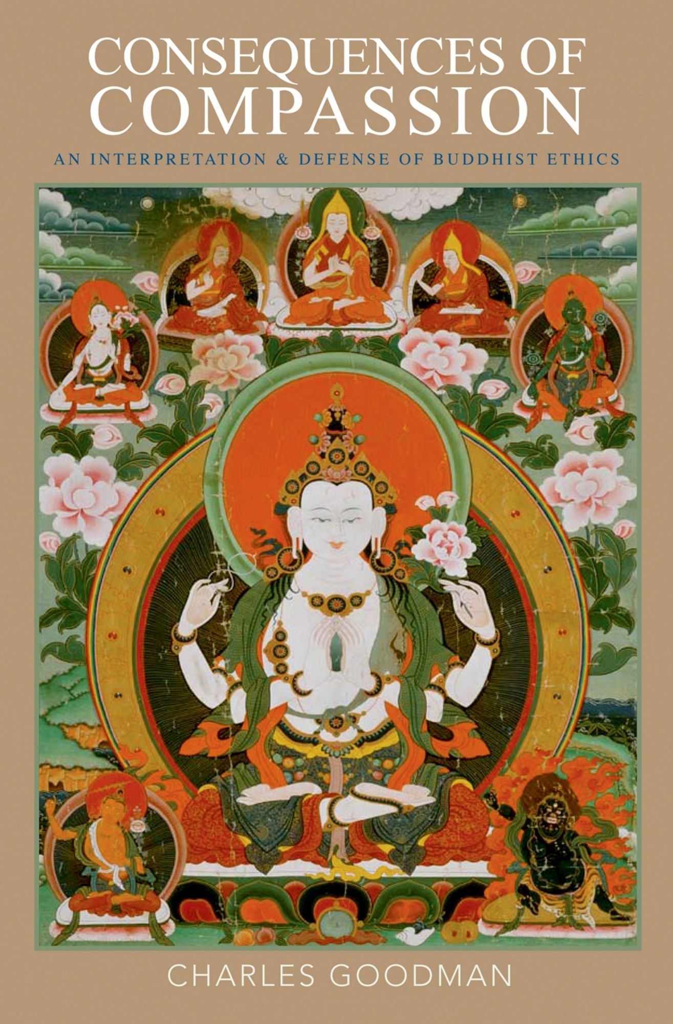 Consequences of Compassion: An Interpretation and Defense of Buddhist Ethics