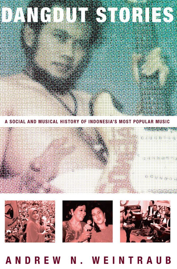 Dangdut Stories: A Social and Musical History of Indonesia's Most Popular Music