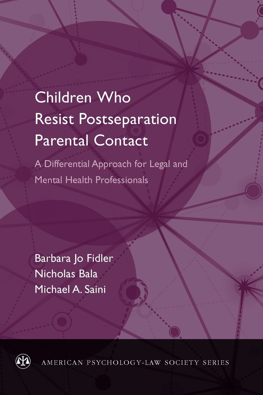 Children Who Resist Post-Separation Parental Contact: A Differential Approach for Legal and Mental Health Professionals