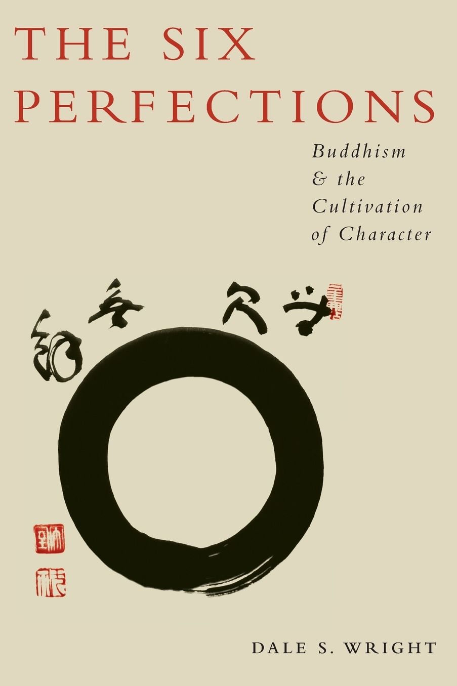 The Six Perfections: Buddhism and the Cultivation of Character