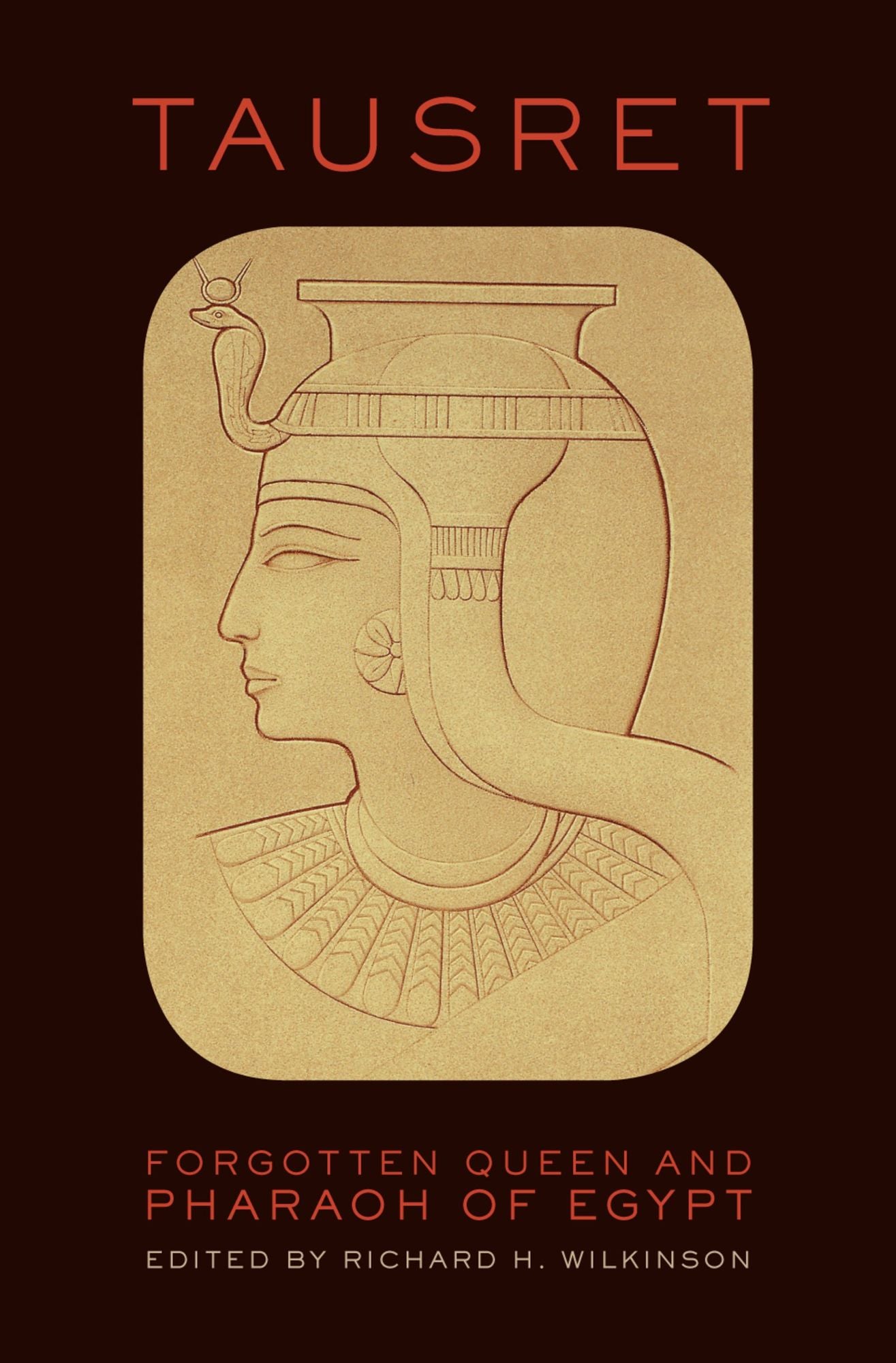 Tausret: Forgotten Queen and Pharaoh of Egypt