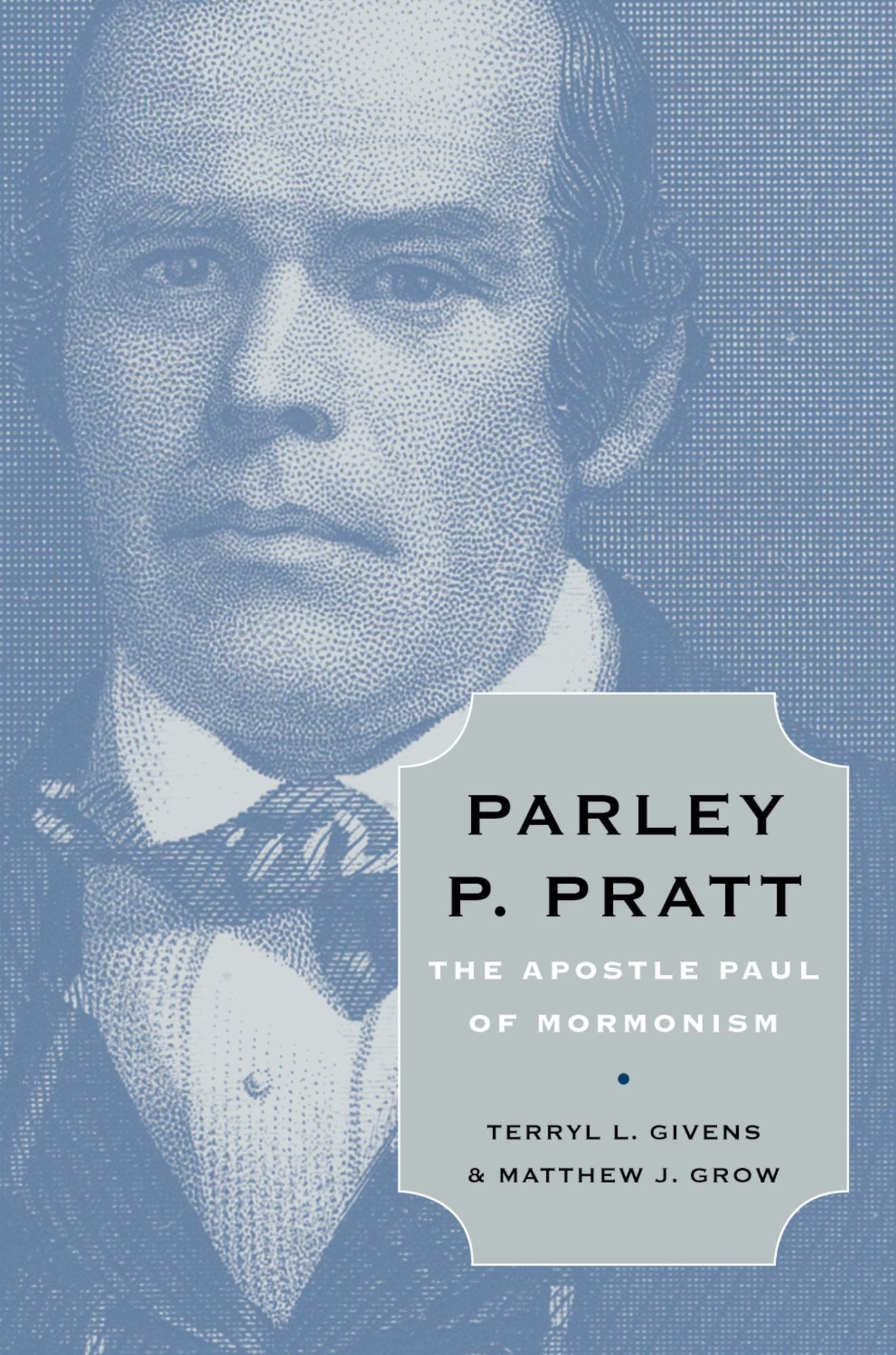 Parley P. Pratt: The Apostle Paul of Mormonism