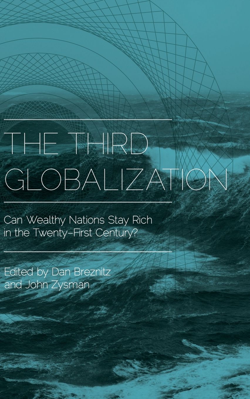 The Third Globalization: Can Wealthy Nations Stay Rich in the Twenty-First Century?