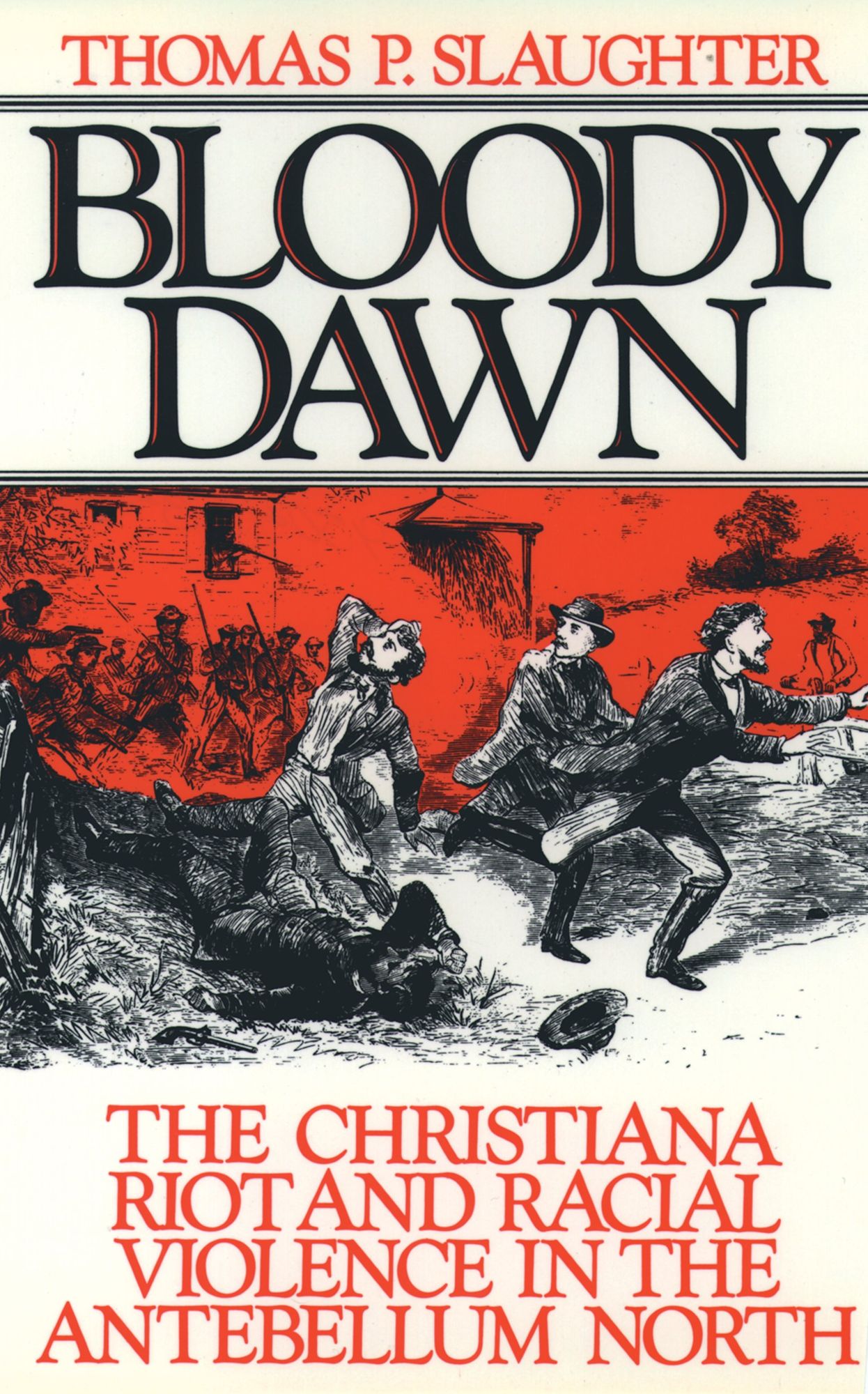 Bloody Dawn: The Christiana Riot and Racial Violence in the Antebellum North