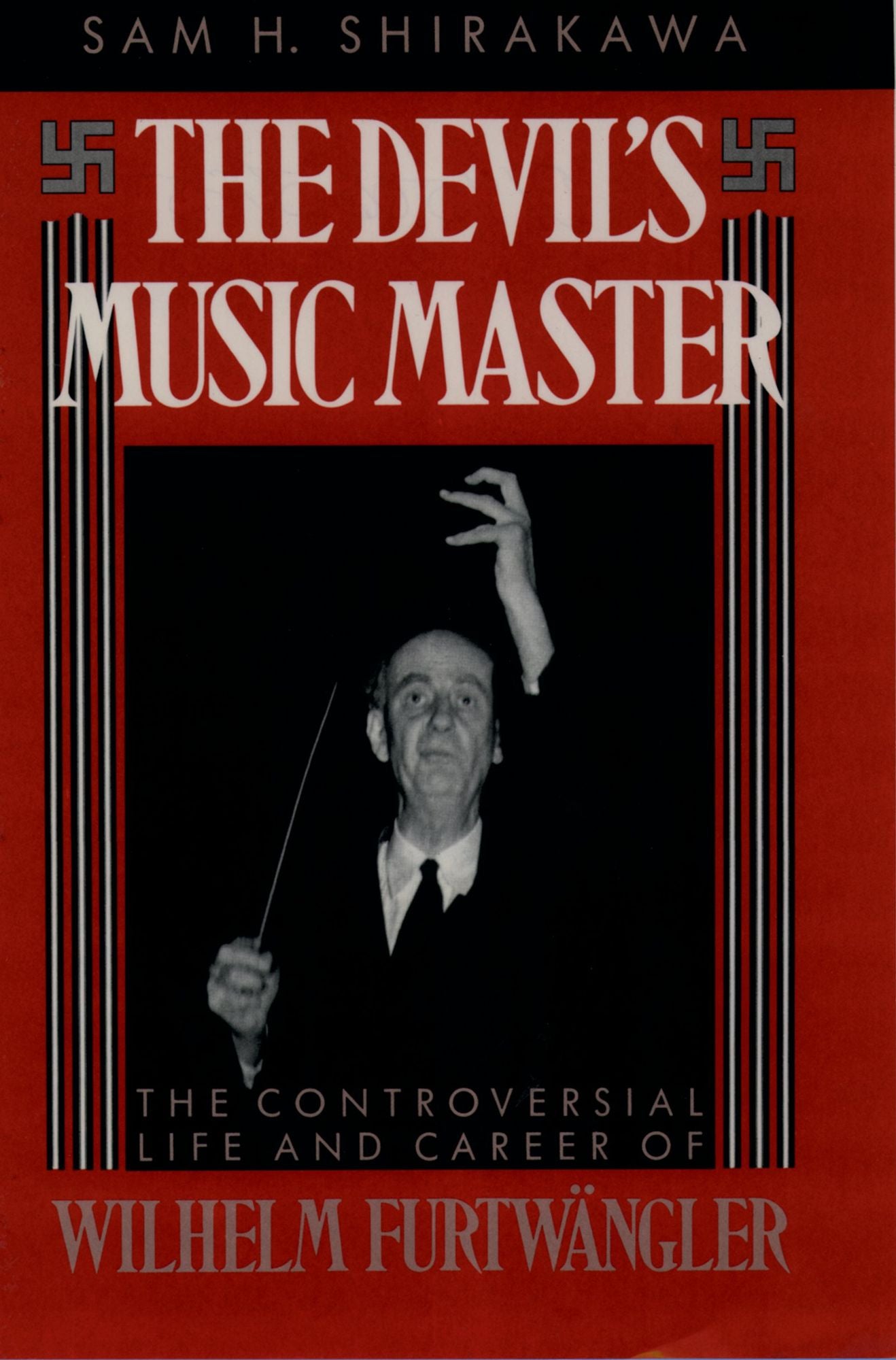 The Devil's Music Master: The Controversial Life and Career of Wilhelm Furtw#x000E4;ngler