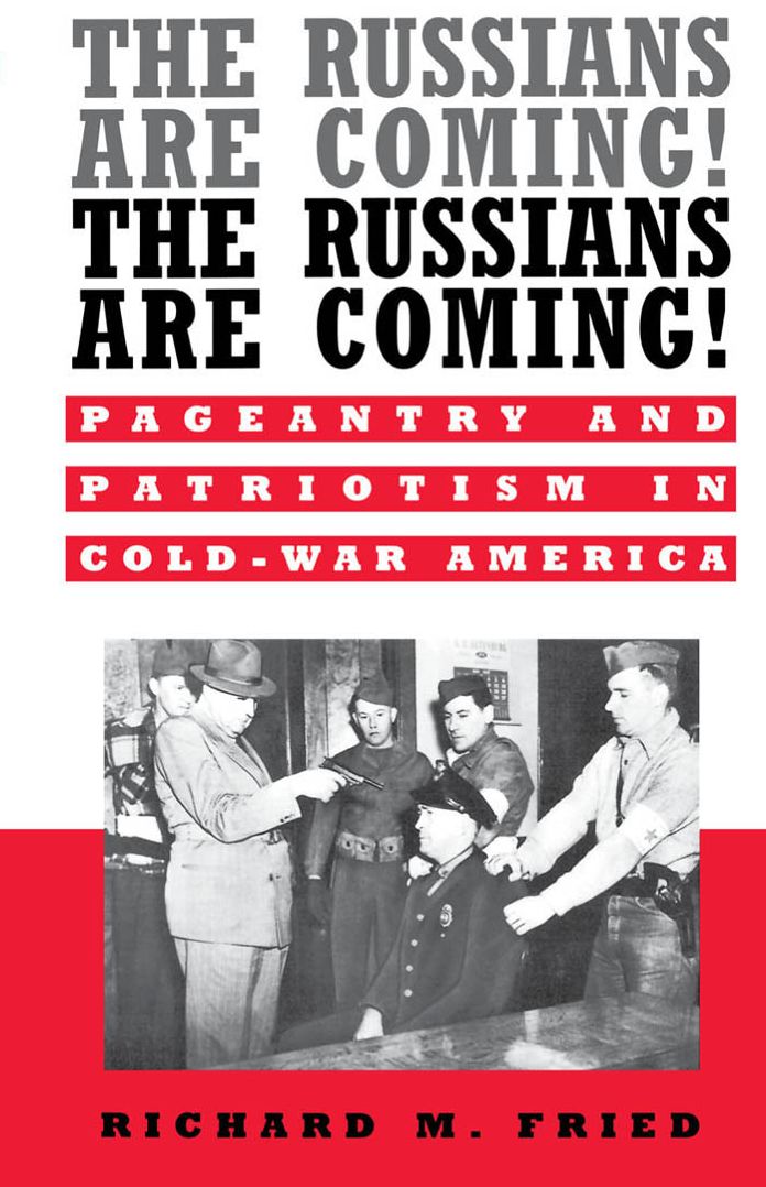 The Russians Are Coming! The Russians Are Coming!: Pageantry and Patriotism in Cold-War America