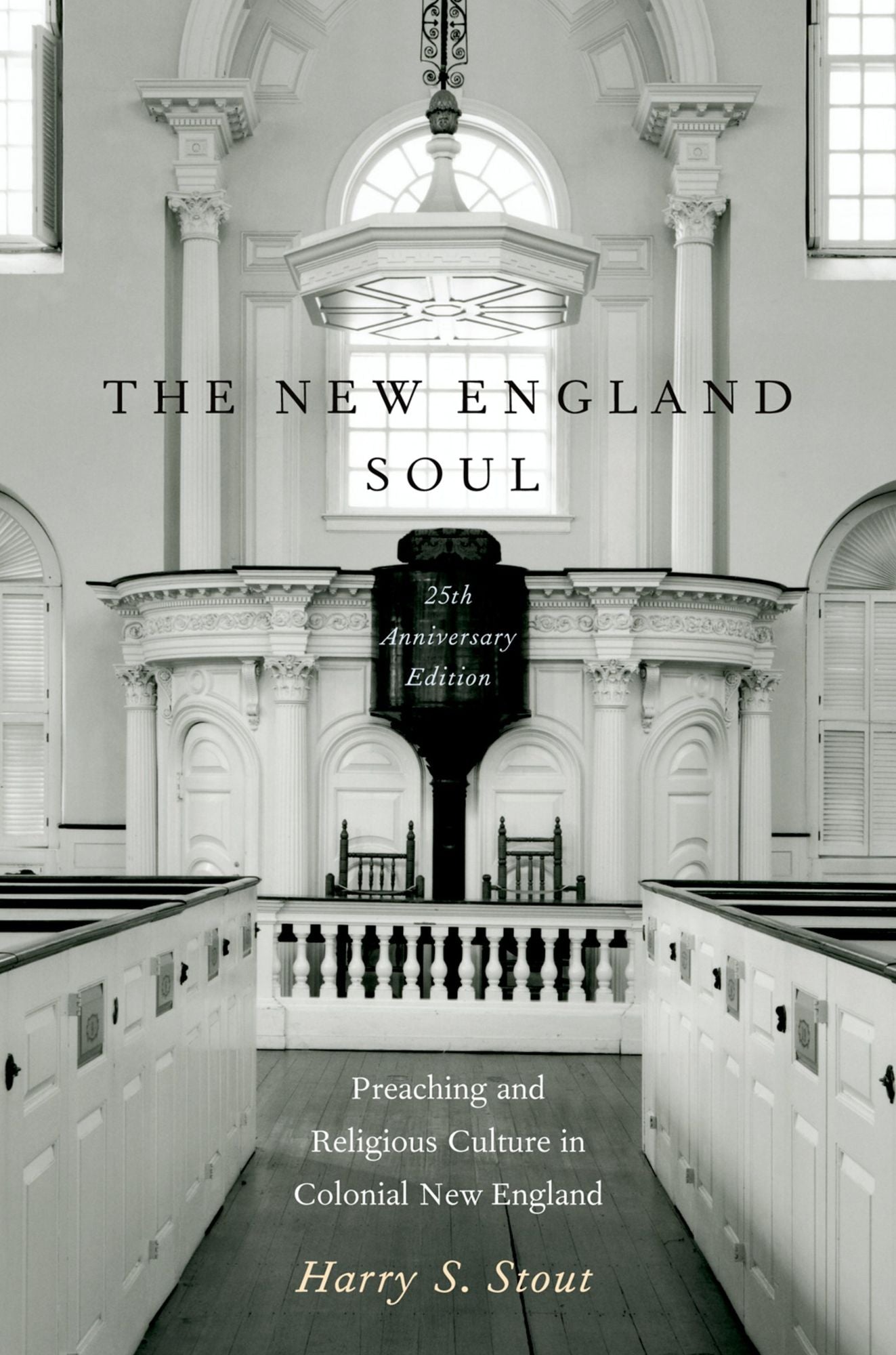 The New England Soul: Preaching and Religious Culture in Colonial New England
