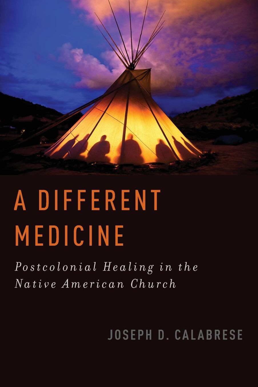A Different Medicine: Postcolonial Healing in the Native American Church