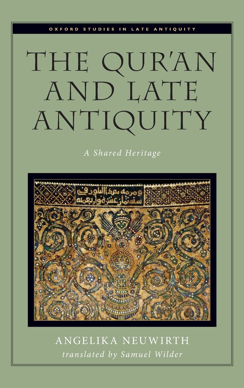 The Qur'an and Late Antiquity: A Shared Heritage