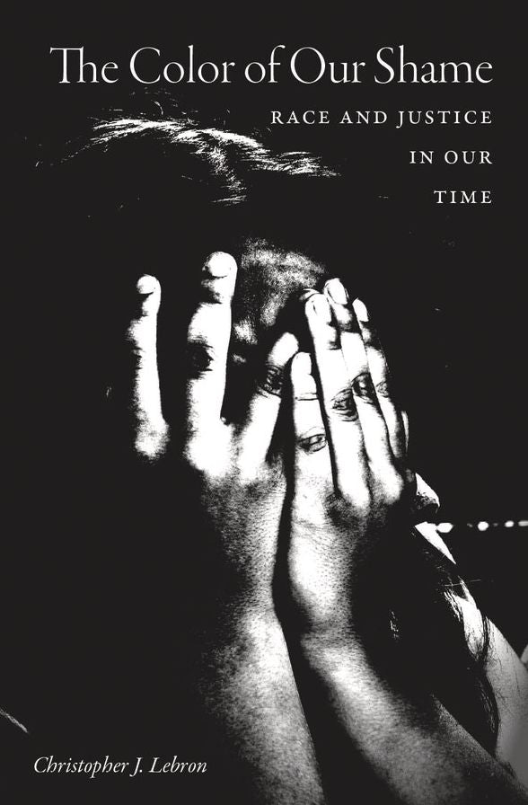 The Color of Our Shame: Race and Justice in Our Time