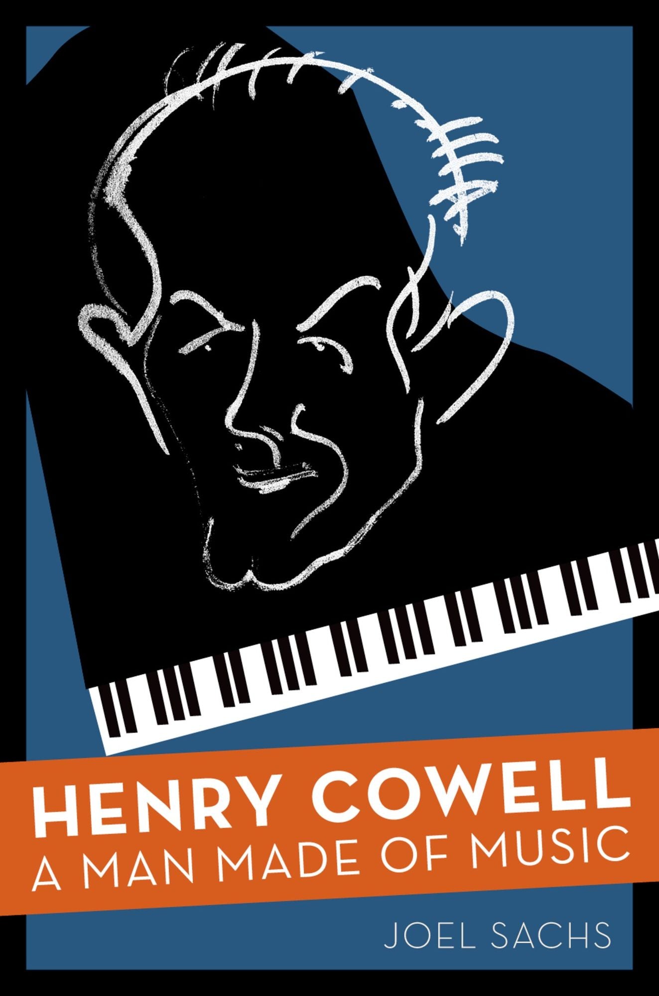 Henry Cowell: A Man Made of Music