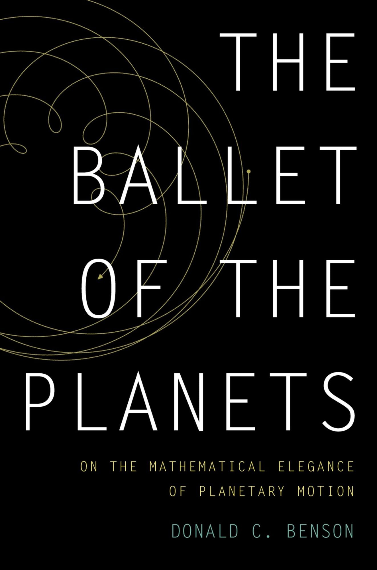 The Ballet of the Planets: A Mathematician's Musings on the Elegance of Planetary Motion