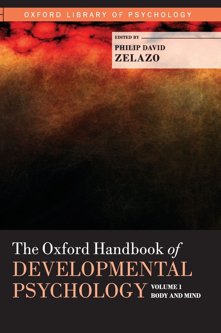 The Oxford Handbook of Developmental Psychology, Vol. 1: Body and Mind